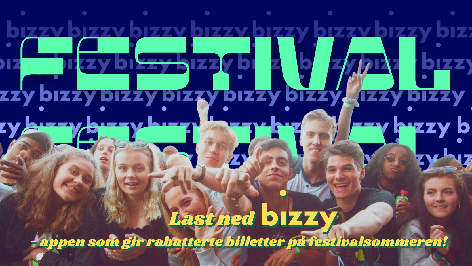 Plakat med glad ungdom. Påskrift: Last ned Bizzy – appen som gir rabatterte billetter på festivalsommeren! - Klikk for stort bilde